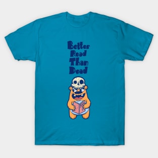 Better Read Than Dead T-Shirt